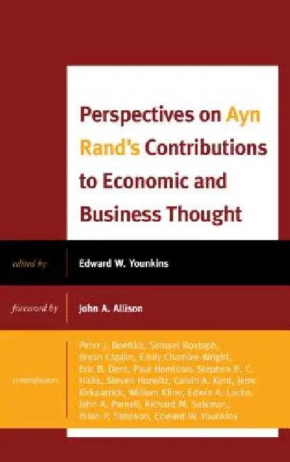 Perspectives on Ayn Rand's Contributions to Economic and Business Thought (English, Edward W. Younkins | And Cha Samuel Bostaph | Bryan Caplan)