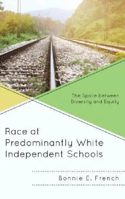 Race at Predominantly White Independent Schools (English, Bonnie E. French)