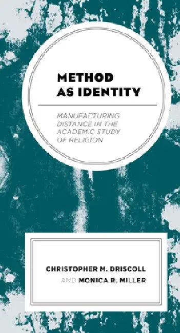 Method as Identity (English, Christopher M. Driscoll | Monica R. Miller)