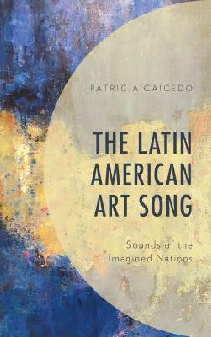 Latin American Art Song (English, Patricia Caicedo | Walter Aaron Clark)