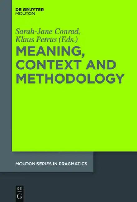 Meaning, Context and Methodology (English, Sarah-Jane Conrad | Klaus Petrus)
