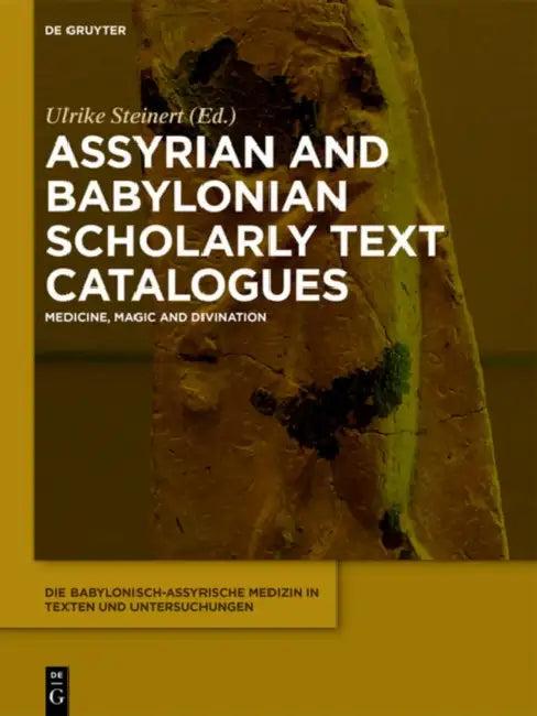 Assyrian and Babylonian Scholarly Text Catalogues (English, Ulrike Steinert)