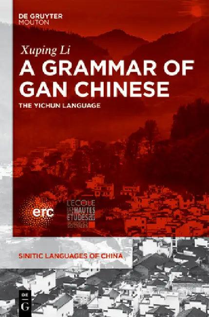 A Grammar of Gan Chinese (English, Xuping Li)