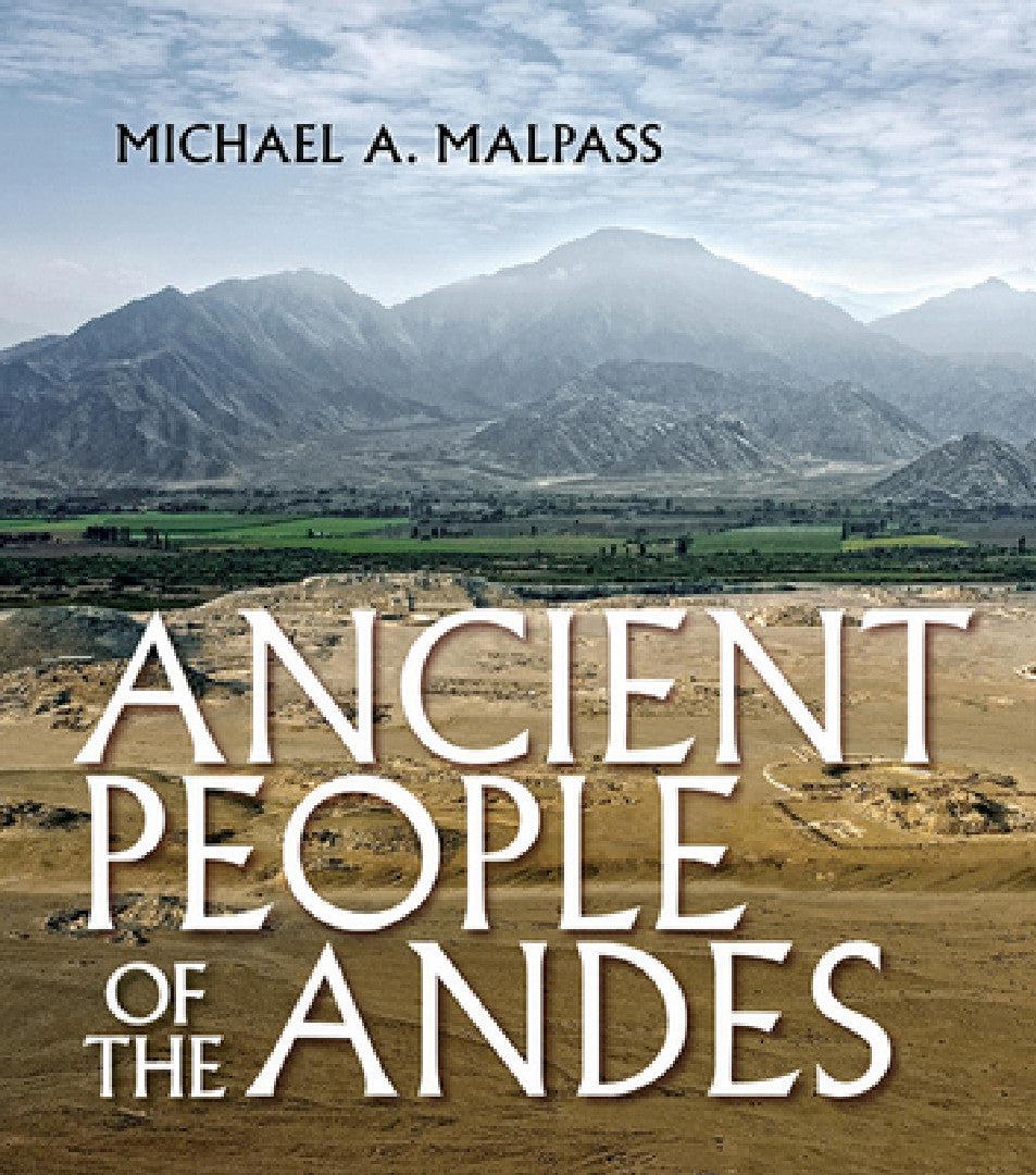 Ancient People of the Andes (English, Michael A. Malpass)