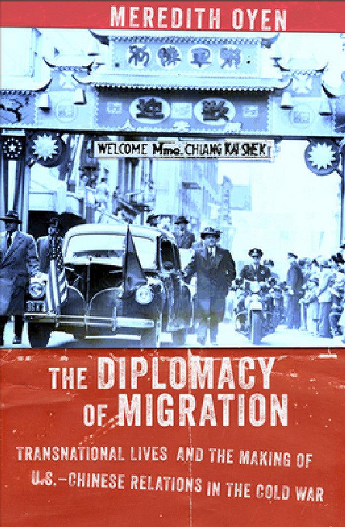 The Diplomacy of Migration (English, Meredith Oyen)