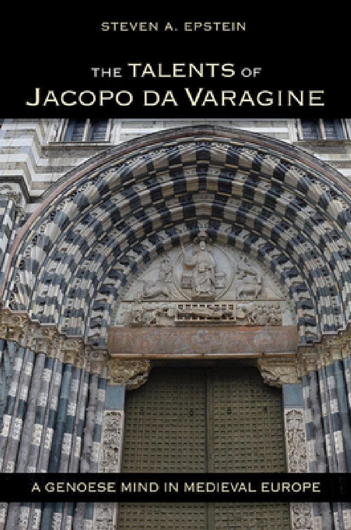 The Talents of Jacopo Da Varagine (English, Steven A. Epstein)