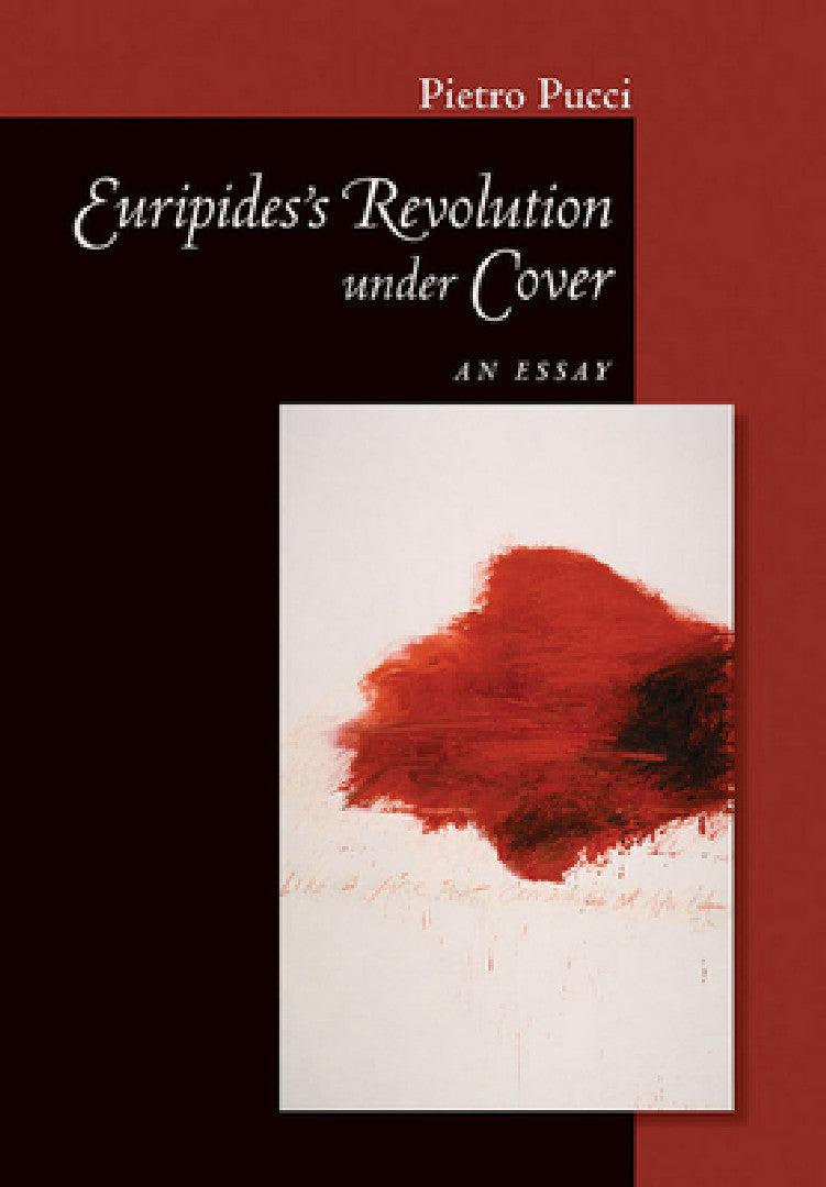 Euripides' Revolution Under Cover (English, Pietro Pucci)