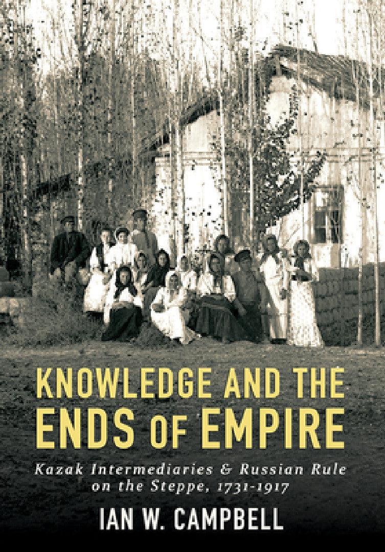 Knowledge and the Ends of Empire (English, Ian W. Campbell)