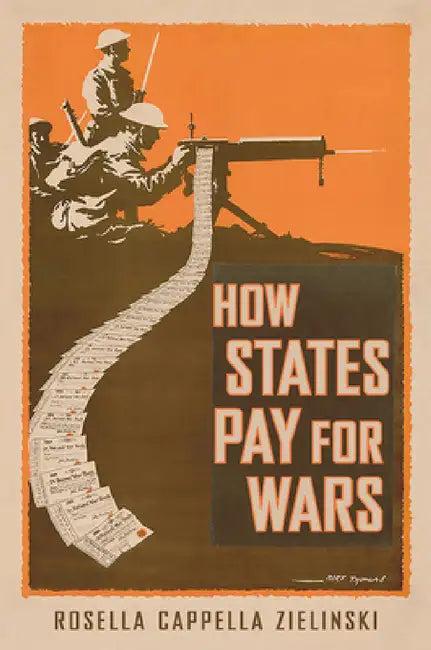 How States Pay for Wars (English, Rosella Cappella Zielinski)