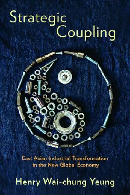 Strategic Coupling (English, Henry Wai-Chung Yeung)