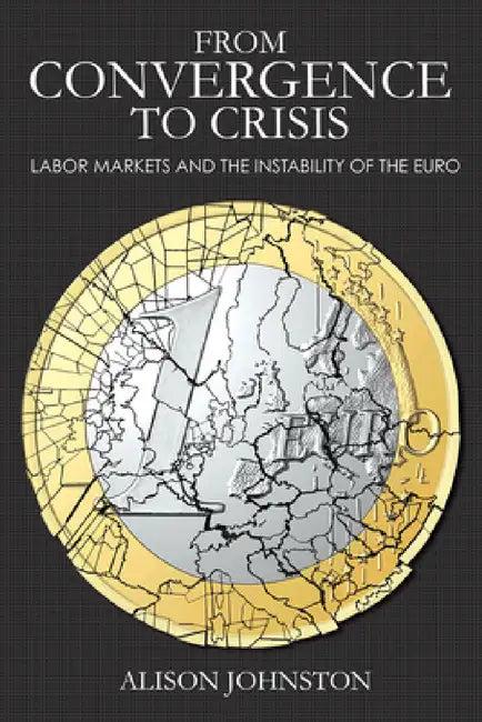From Convergence to Crisis (English, Alison Johnston)