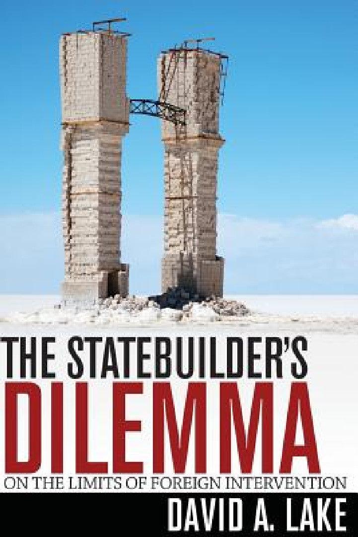 The Statebuilder's Dilemma (English, David A. Lake)