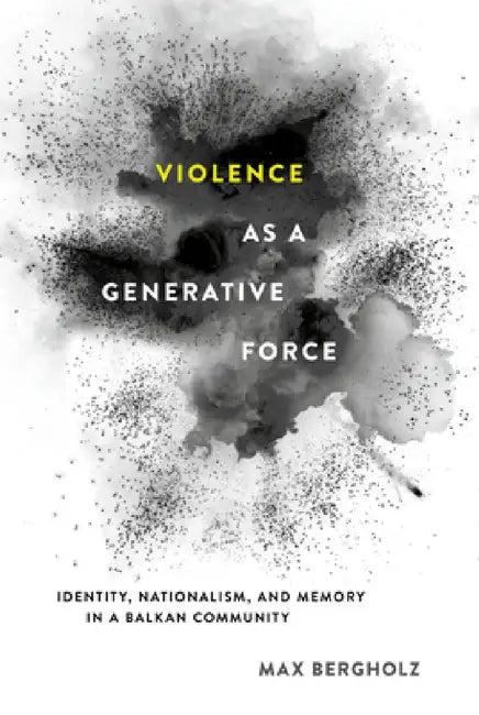 Violence as a Generative Force (English, Max Bergholz)