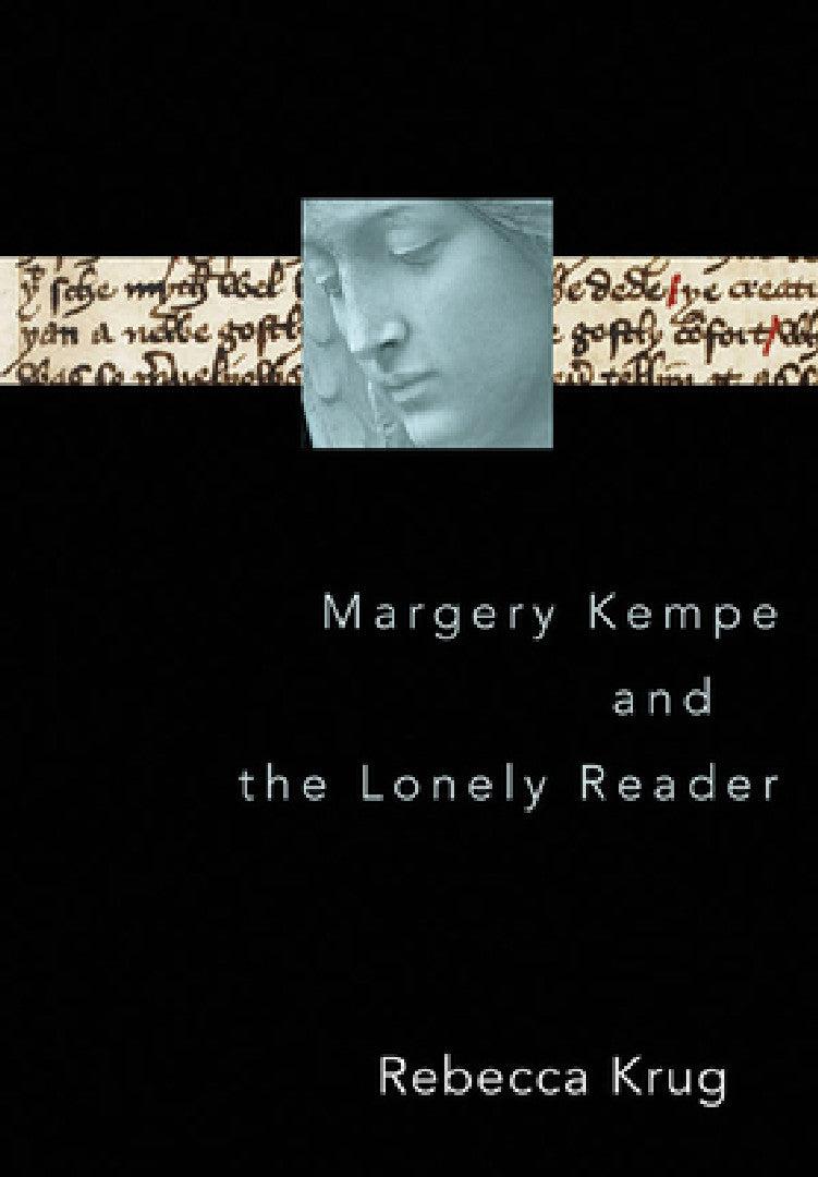 Margery Kempe and the Lonely Reader (English, Rebecca L. Krug)