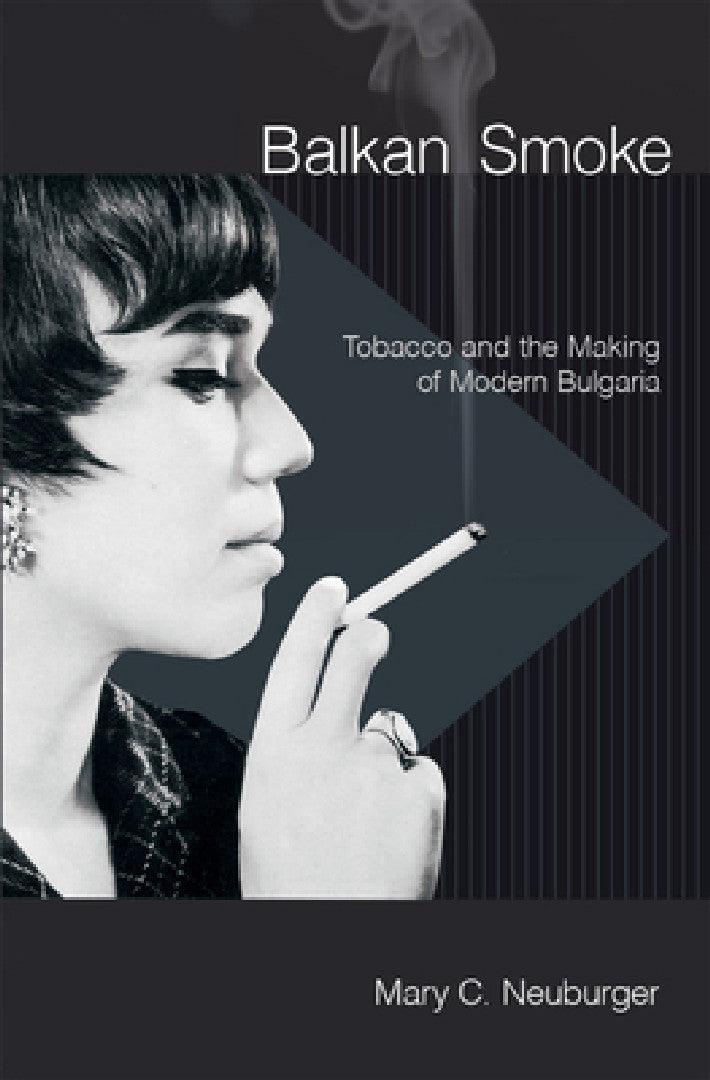 Balkan Smoke (English, Mary C. Neuburger)