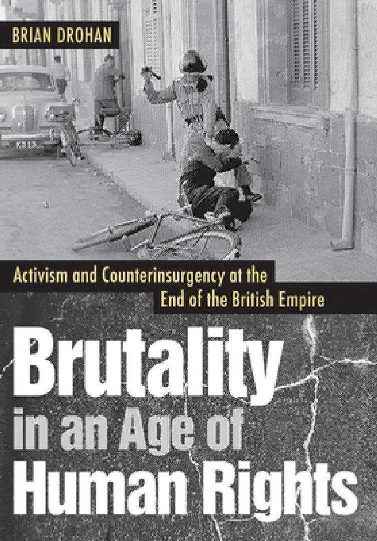 Brutality in an Age of Human Rights (English, Brian Drohan)
