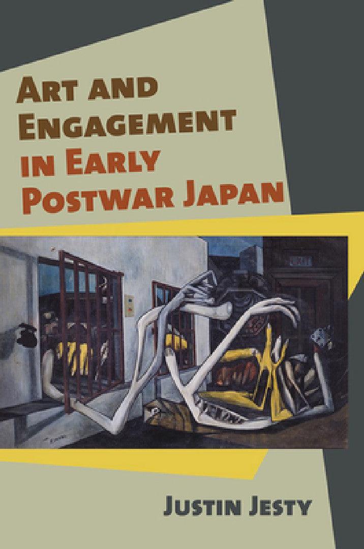 Art and Engagement in Early Postwar Japan (English, Justin Jesty)