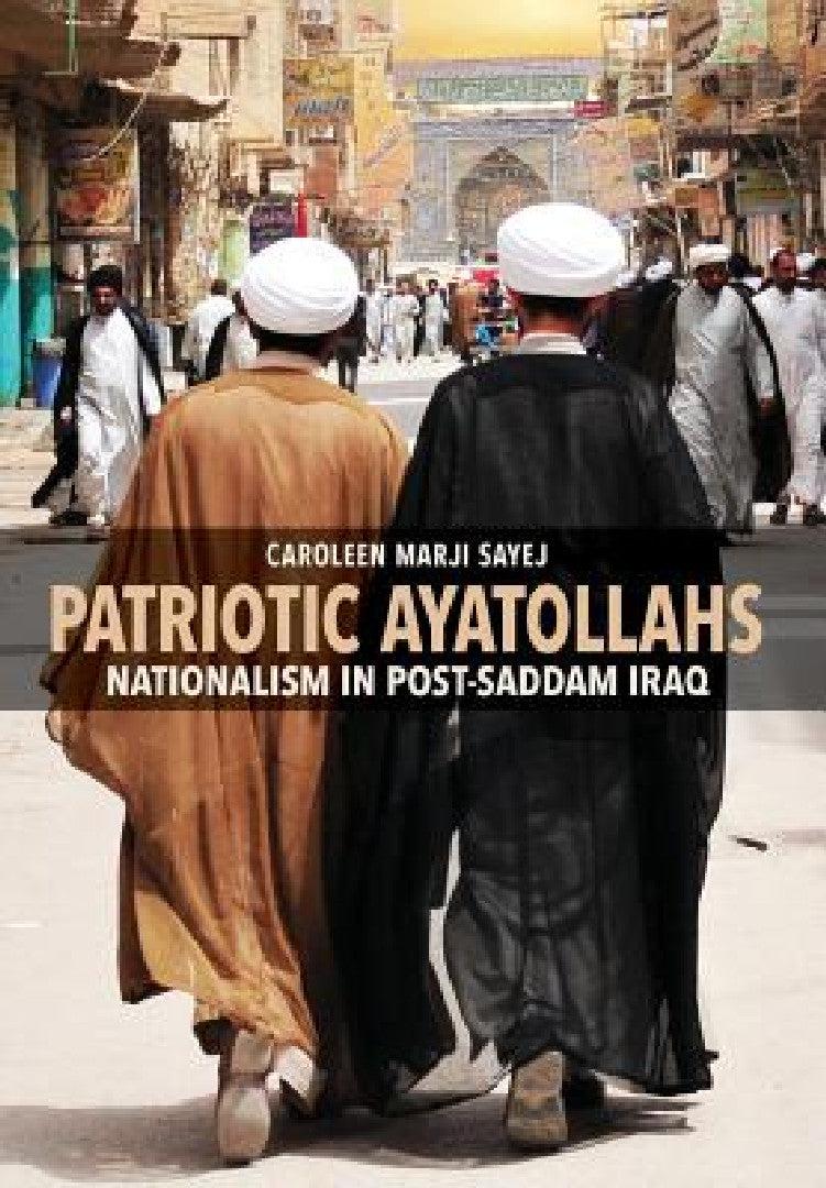 Patriotic Ayatollahs (English, Caroleen Marji Sayej)