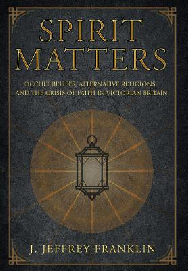 Spirit Matters (English, J. Jeffrey Franklin)
