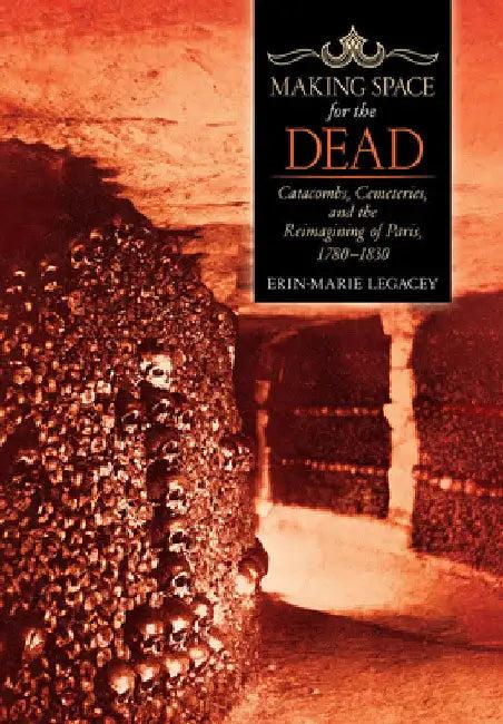 Making Space for the Dead (English, Erin-Marie Legacey)