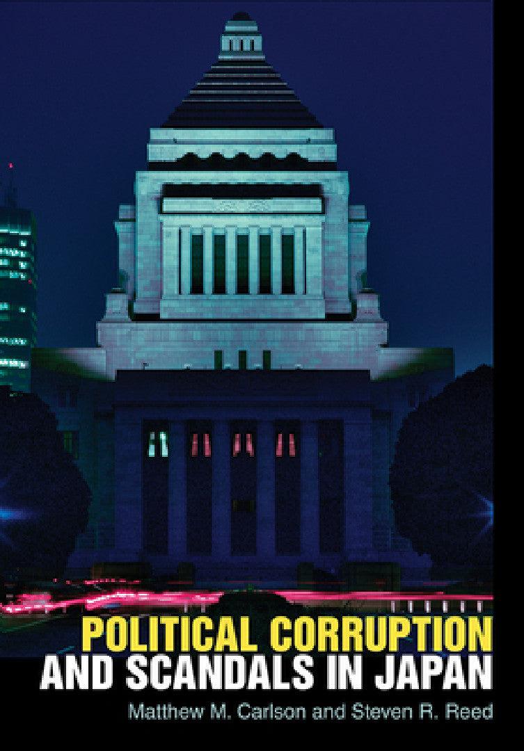 Political Corruption and Scandals in Japan (English, Matthew M. Carlson | Steven R. Reed)