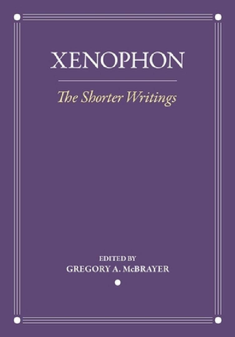The Shorter Writings (English, Xenophon | Gregory A. McBrayer)