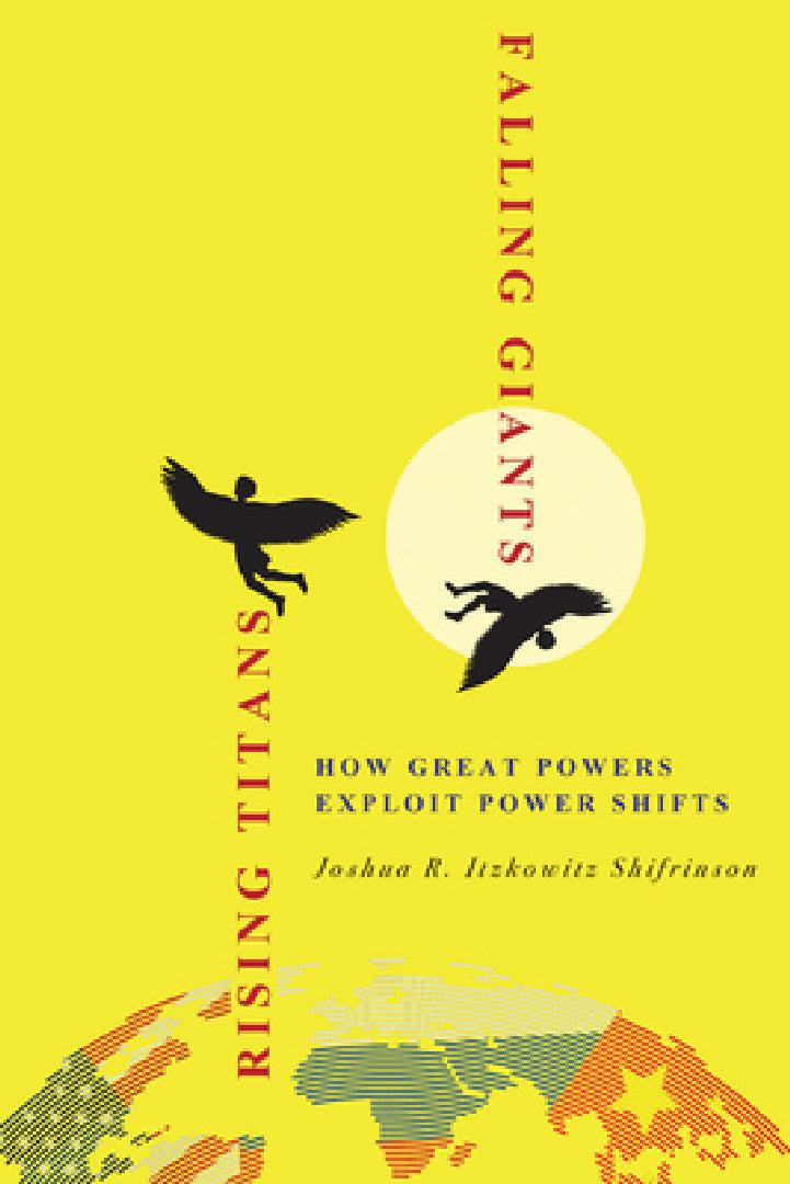 Rising Titans, Falling Giants (English, Joshua R. Itzkowitz Shifrinson)