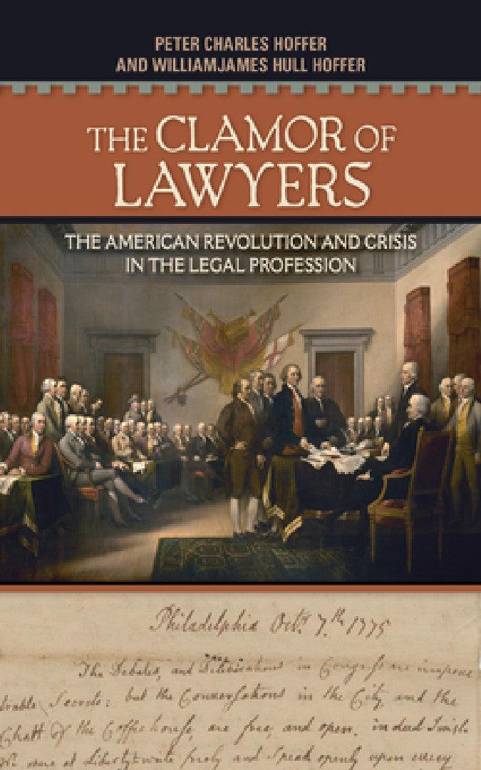 The Clamor of Lawyers (English, Peter Charles Hoffer | William James Hull Hoffer)
