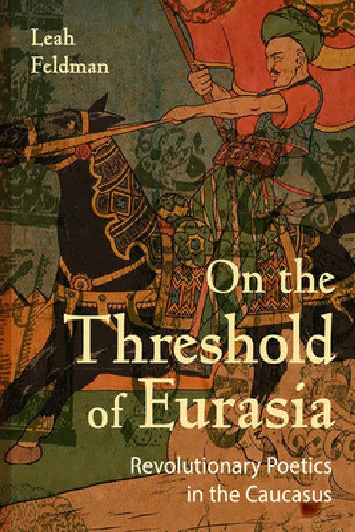 On the Threshold of Eurasia (English, Leah Feldman)