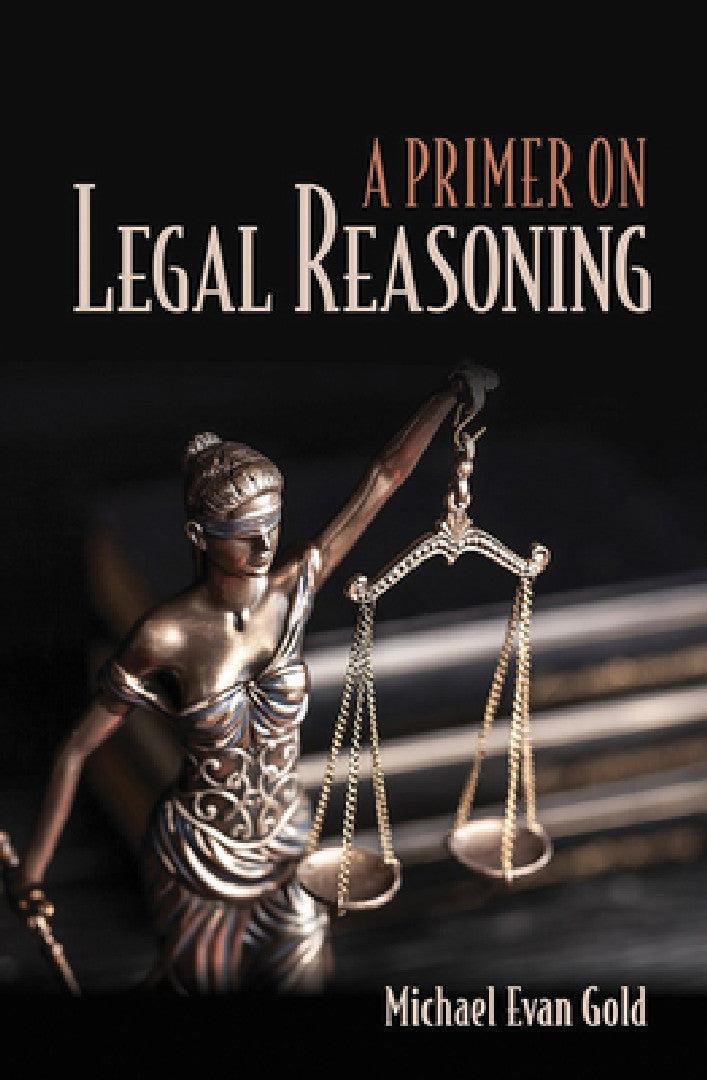 A Primer on Legal Reasoning (English, Michael Evan Gold)