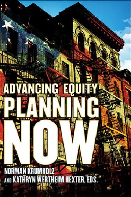 Advancing Equity Planning Now (English, Norman Krumholz | Kathryn Wertheim Hexter)