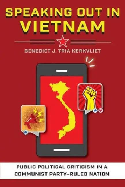 Speaking Out in Vietnam (English, Benedict J. Tria Kerkvliet)
