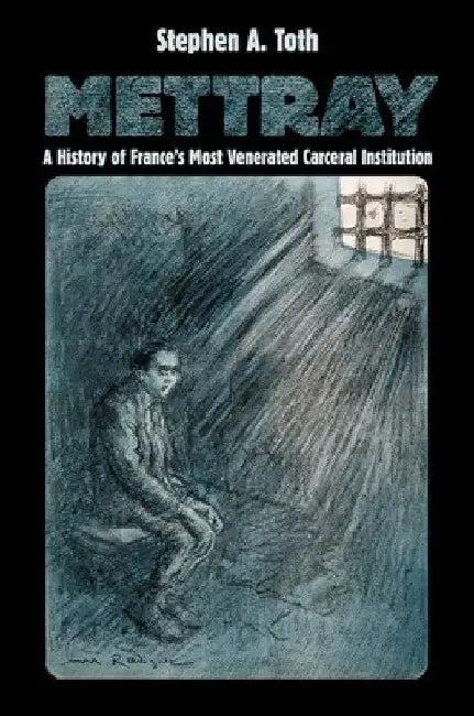Mettray (English, Stephen A. Toth)