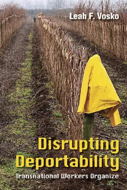 Disrupting Deportability (English, Leah F. Vosko)