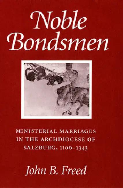 Noble Bondsmen (English, John B. Freed)