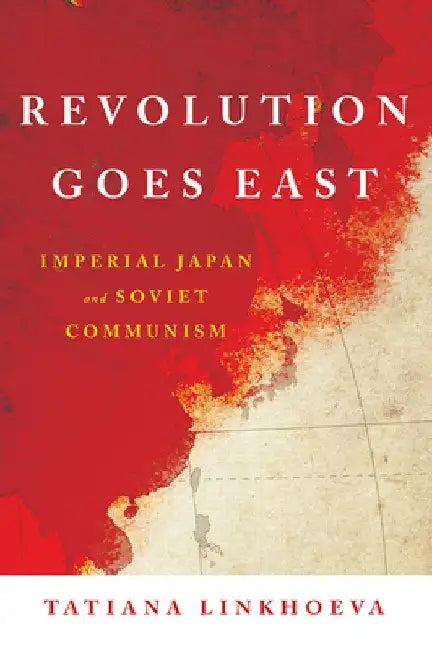 Revolution Goes East (English, Tatiana Linkhoeva)