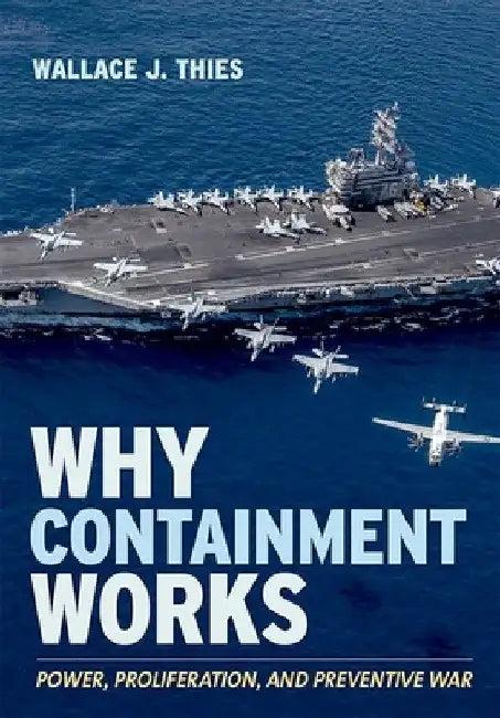 Why Containment Works (English, Wallace J. Thies)