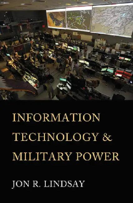 Information Technology and Military Power (English, Jon R. Lindsay)