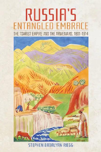 Russia's Entangled Embrace (English, Stephen Badalyan Riegg)
