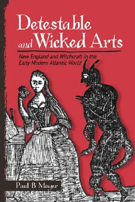 Detestable and Wicked Arts (English, Paul B. Moyer)