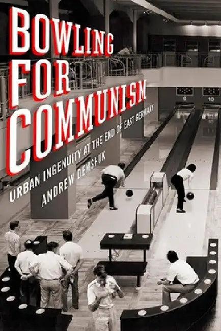 Bowling for Communism (English, Andrew Demshuk)
