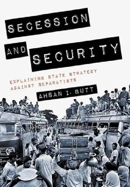Secession and Security (English, Ahsan I. Butt)