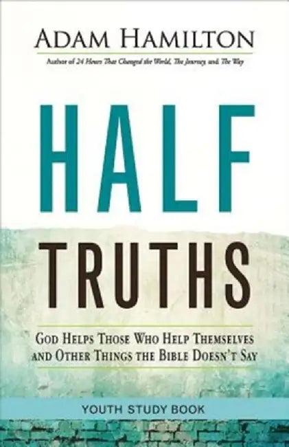 Half Truths Youth Study Book (English, Adam Hamilton)