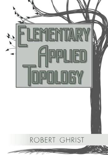 Elementary Applied Topology (English, Robert Ghrist)