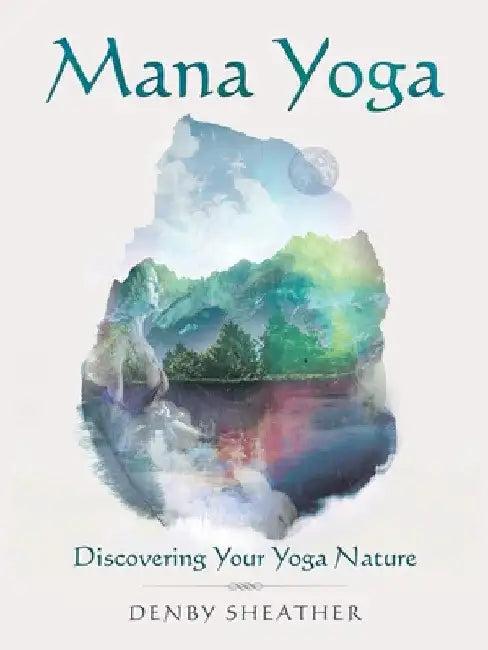 Mana Yoga (English, Denby Sheather)