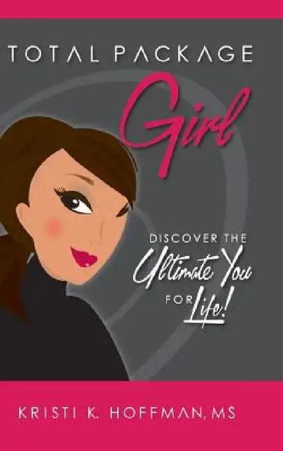 Total Package Girl (English, Kristi K. Hoffman)
