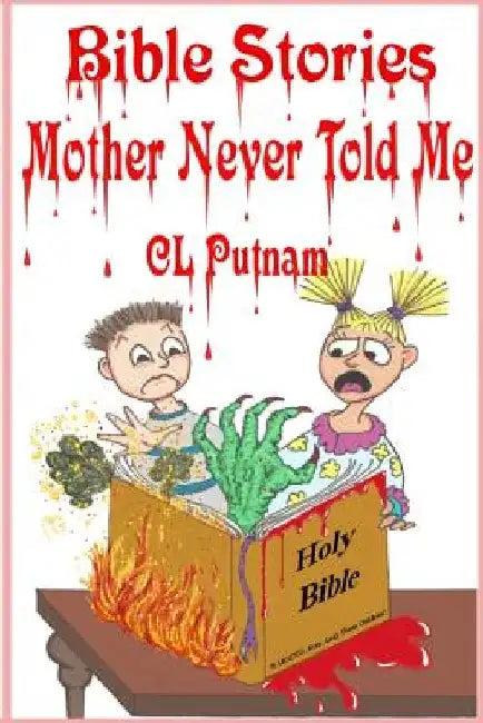 Bible Stories Mother Never Told Me (English, C. L. Putnam)