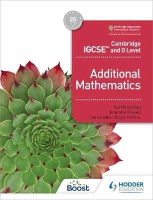 Cambridge IGCSE and O Level Additional Mathematics (English, Val Hanrahan | Jeanette Powell)