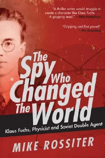The Spy Who Changed the World (English, Mike Rossiter)