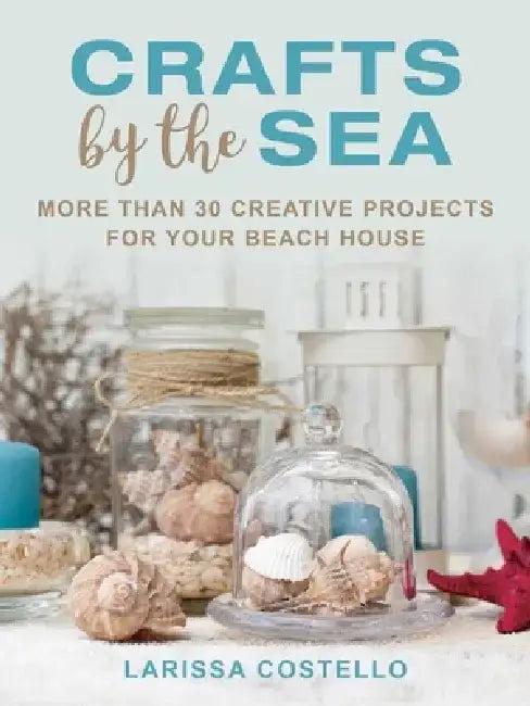 Crafts by the Sea (English, Larissa Costello)